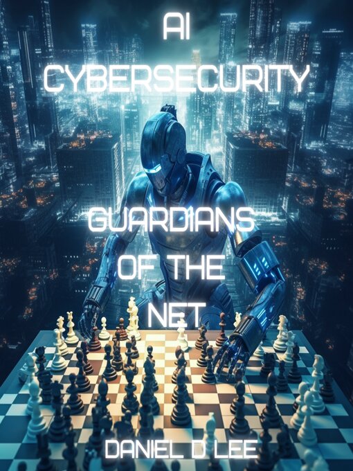 Title details for AI Cybersecurity by Daniel D. Lee - Available